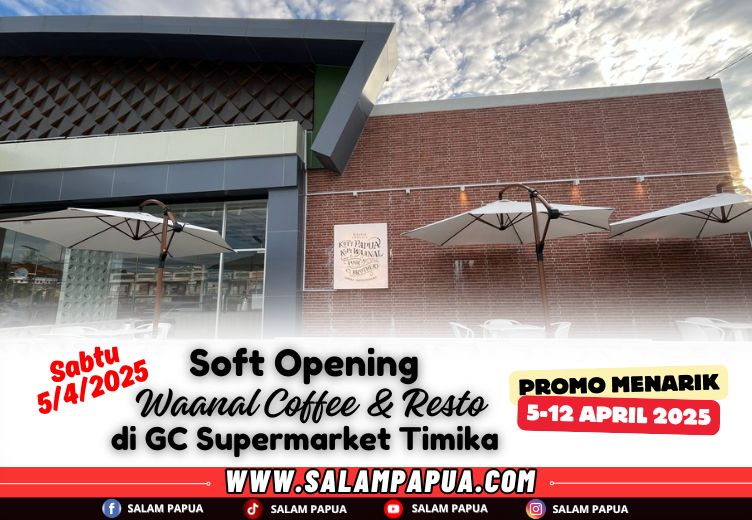 Waanal Coffee And Resto Buka Cabang Di GC Supermarket Timika, Soft Opening 5 April Dengan Promo Menarik